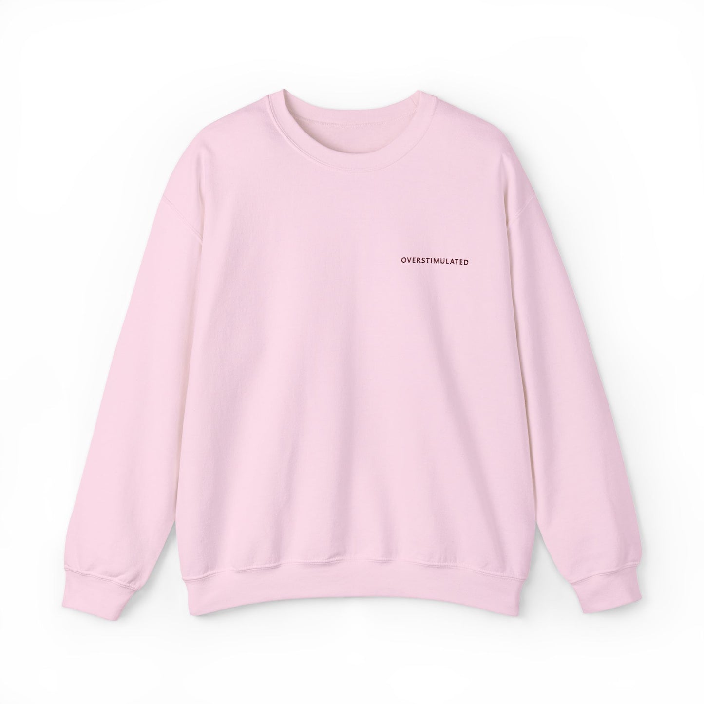 Overstimulated Sweatshirt Embroidered