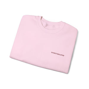 Overstimulated Sweatshirt Embroidered